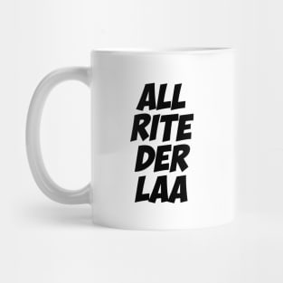 All rite der laa Mug